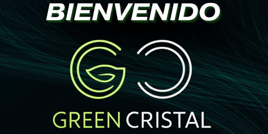 BIENVENIDO GREEN CRISTAL!